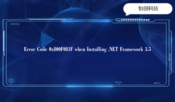 Error Code 0x800F081F when Installing .NET Framework 3.5